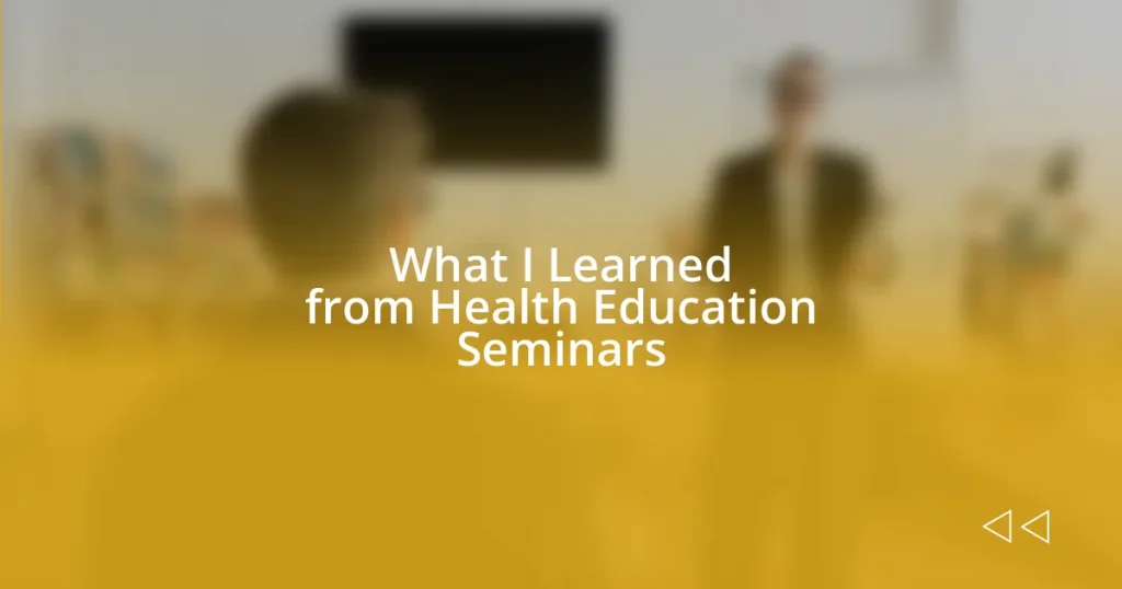 What I Learned from Health Education Seminars