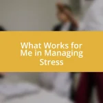 What Works for Me in Managing Stress