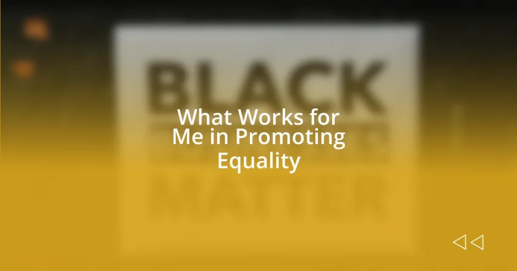 What Works for Me in Promoting Equality