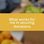 What works for me in securing donations