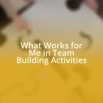 What Works for Me in Team Building Activities