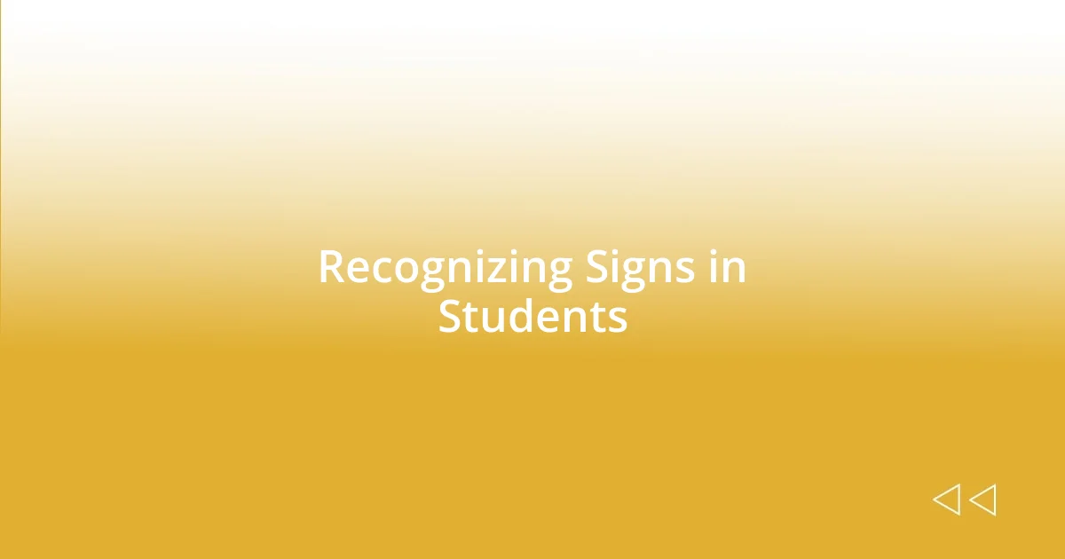 Recognizing Signs in Students