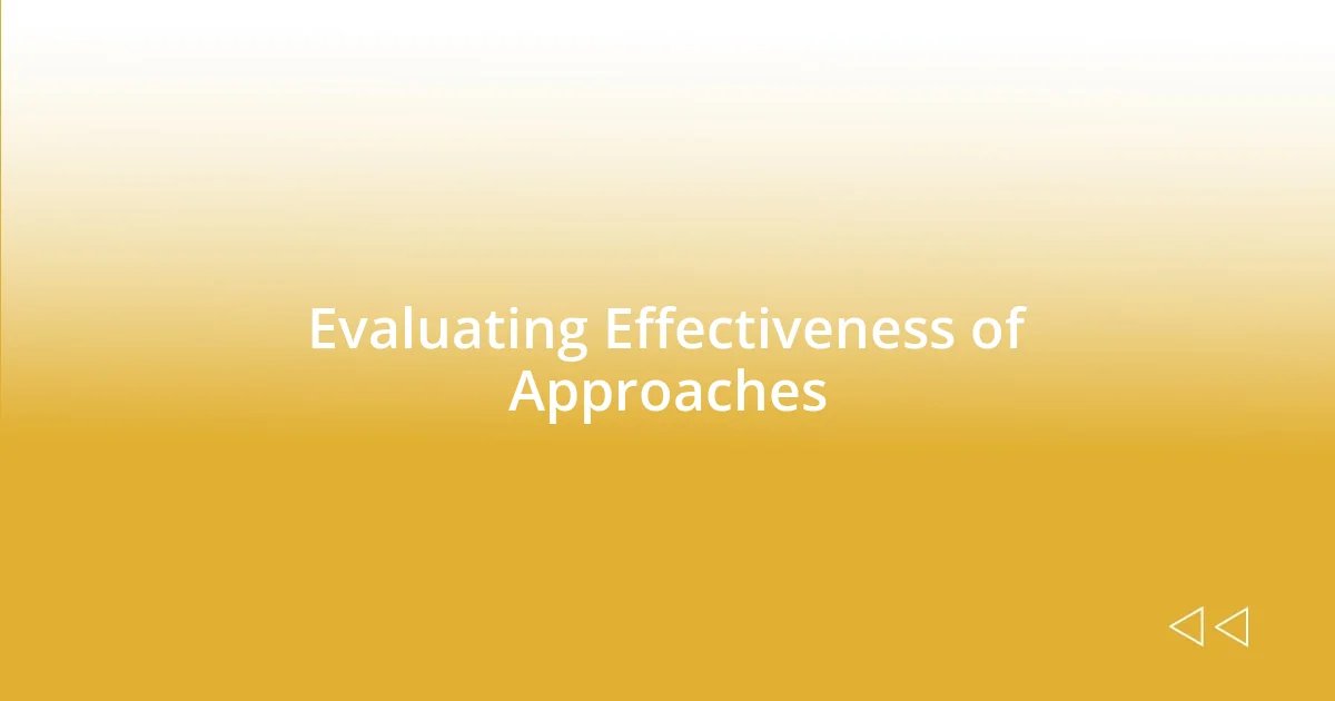 Evaluating Effectiveness of Approaches