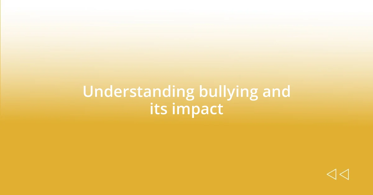 Understanding bullying and its impact