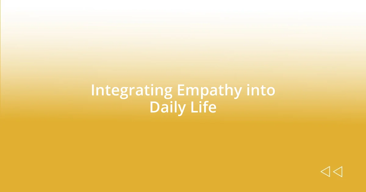 Integrating Empathy into Daily Life