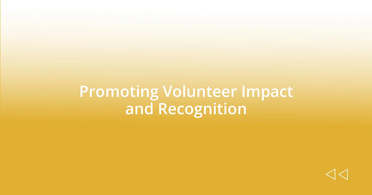 Promoting Volunteer Impact and Recognition