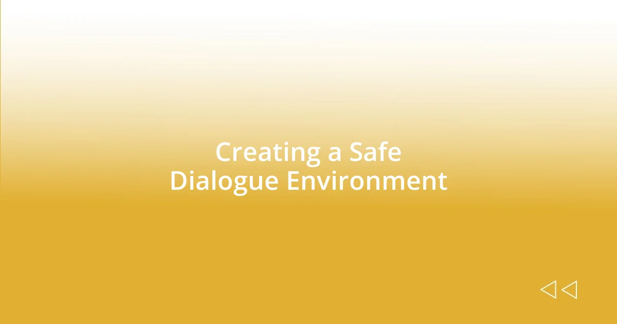 Creating a Safe Dialogue Environment