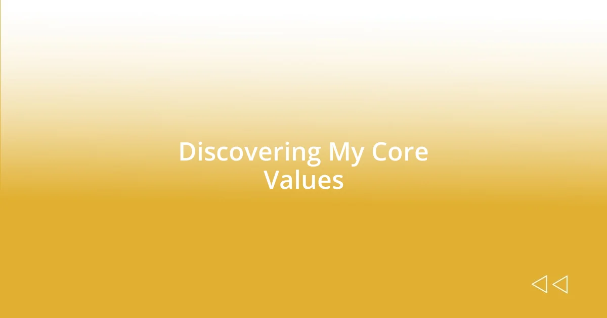 Discovering My Core Values