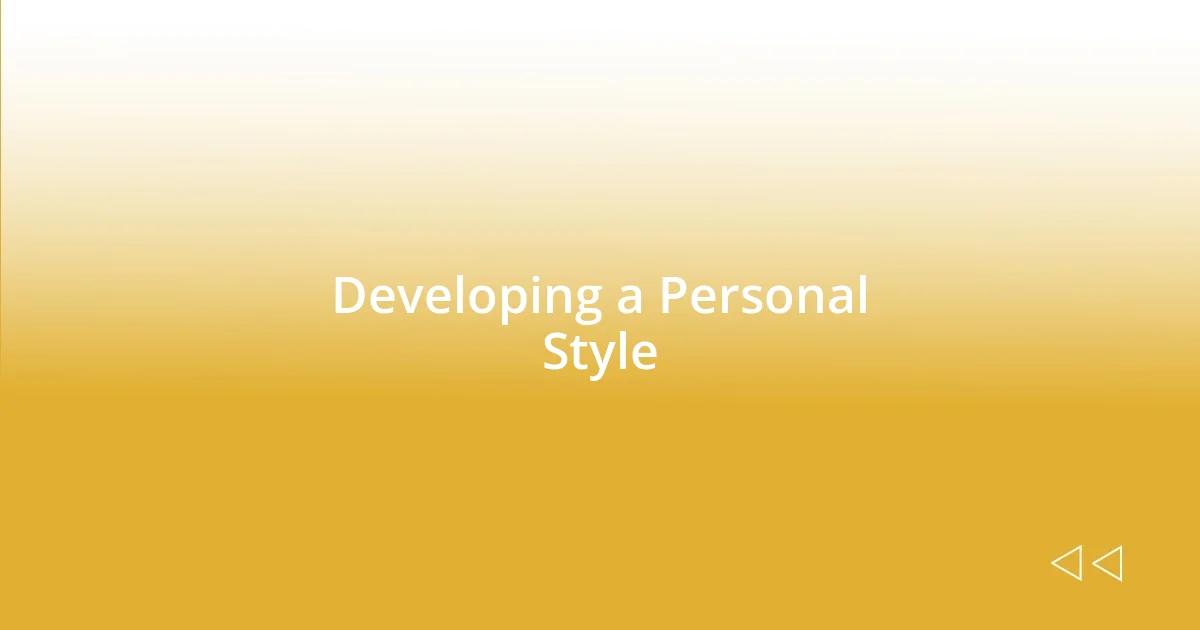 Developing a Personal Style