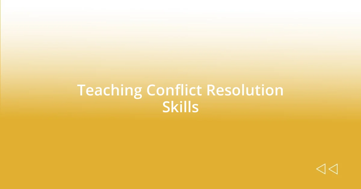 Teaching Conflict Resolution Skills