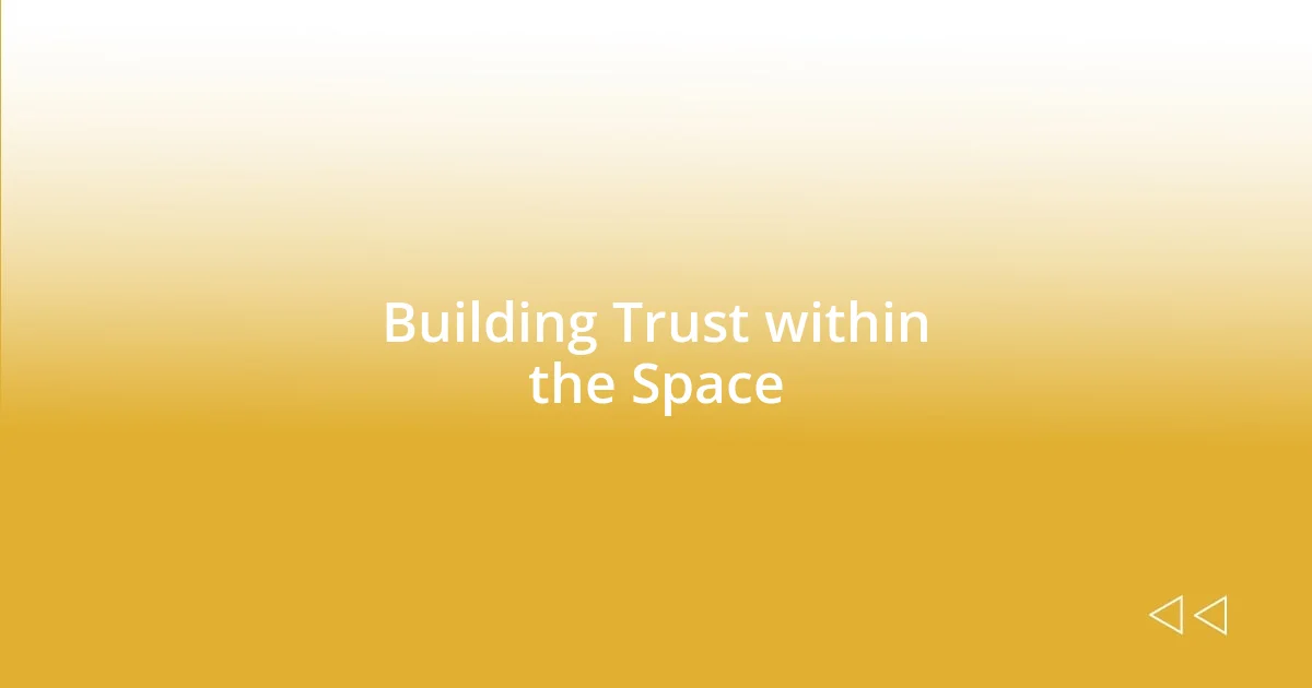 Building Trust within the Space