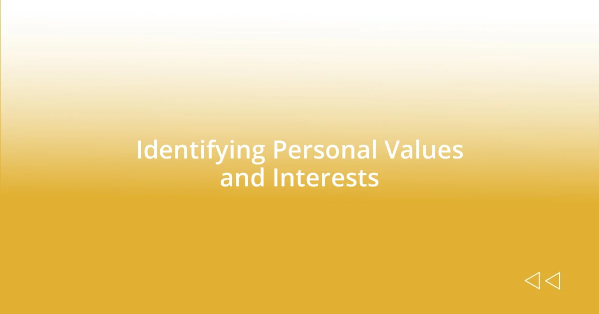 Identifying Personal Values and Interests