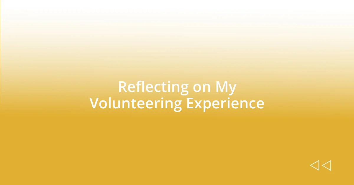 Reflecting on My Volunteering Experience