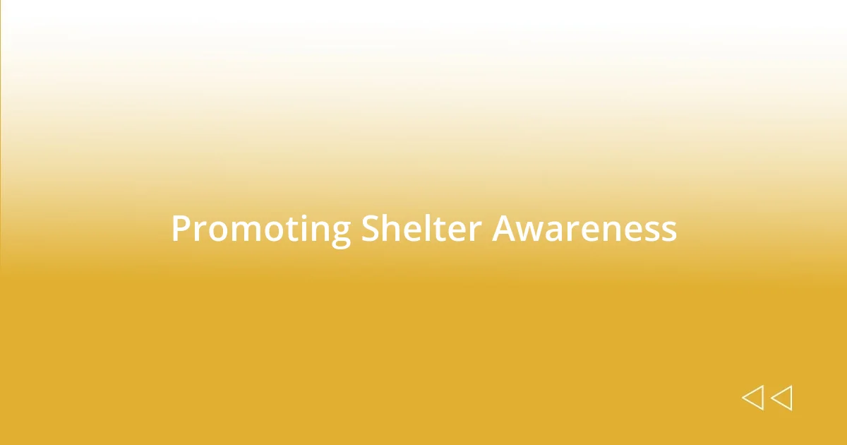 Promoting Shelter Awareness