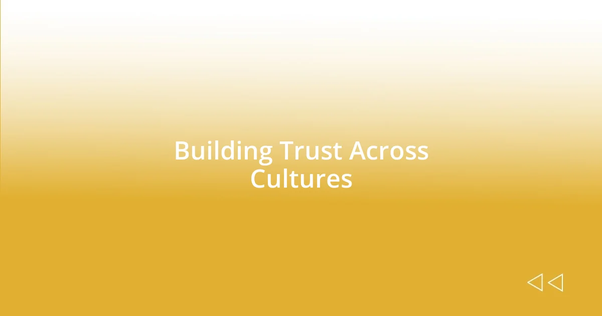 Building Trust Across Cultures