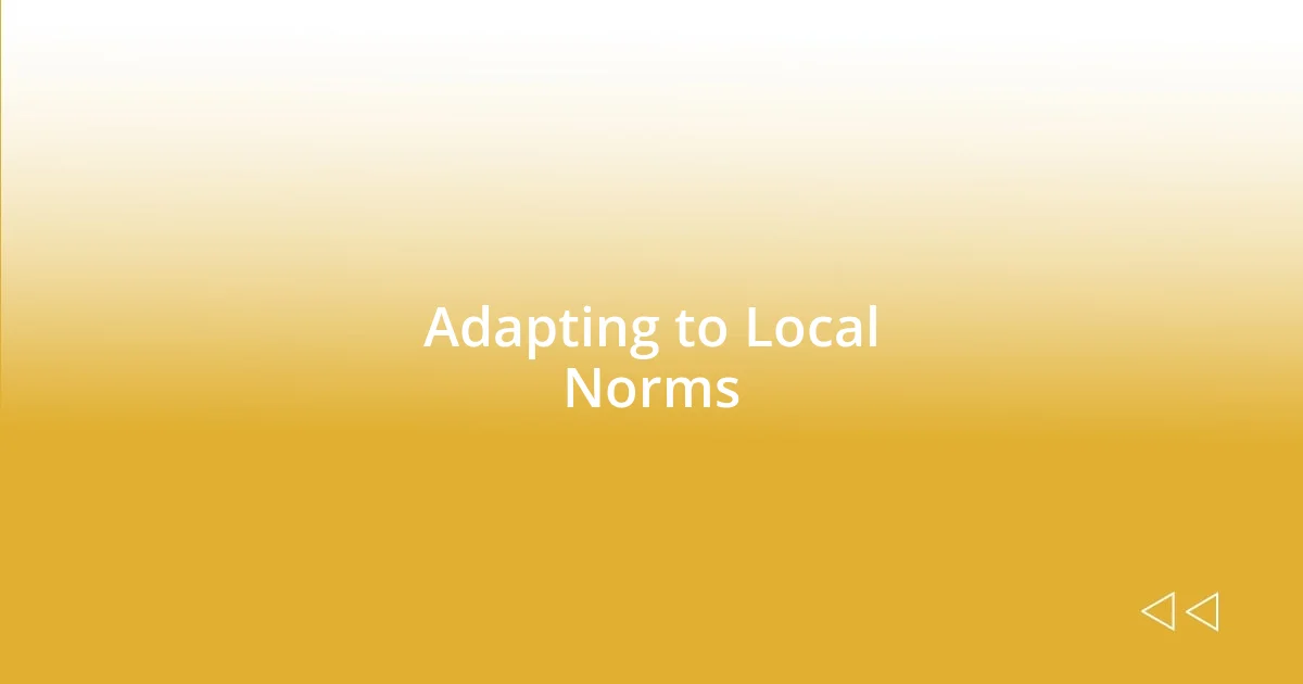 Adapting to Local Norms