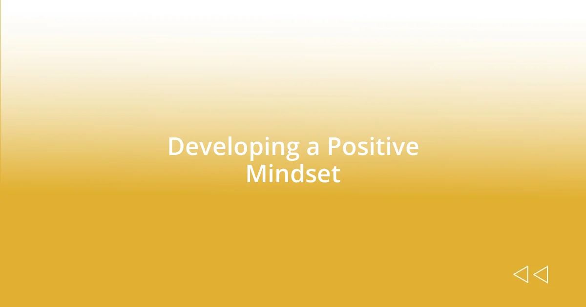 Developing a Positive Mindset