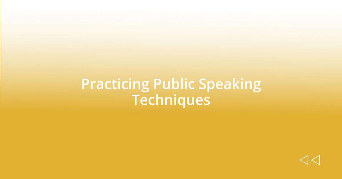 Practicing Public Speaking Techniques