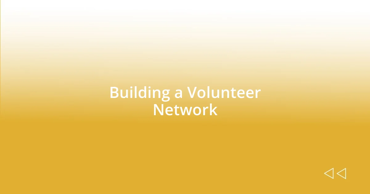 Building a Volunteer Network