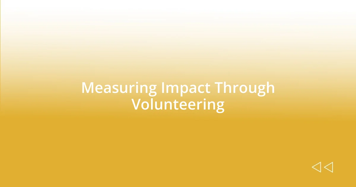 Measuring Impact Through Volunteering