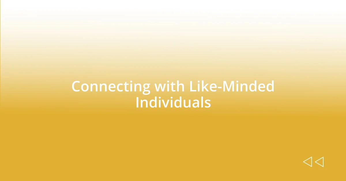 Connecting with Like-Minded Individuals