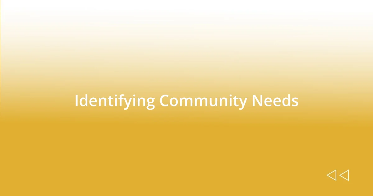 Identifying Community Needs