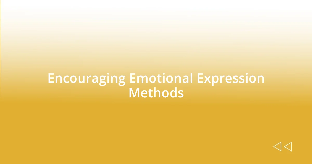 Encouraging Emotional Expression Methods