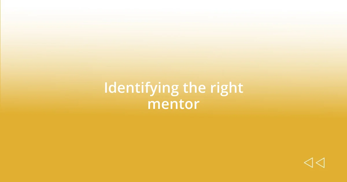 Identifying the right mentor