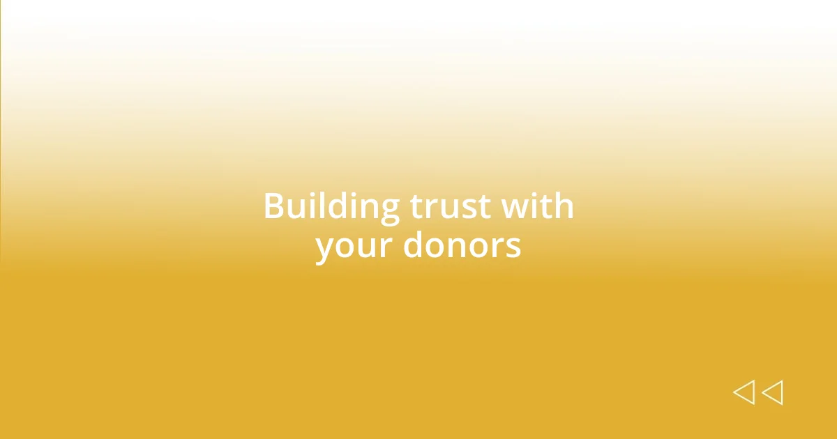 Building trust with your donors