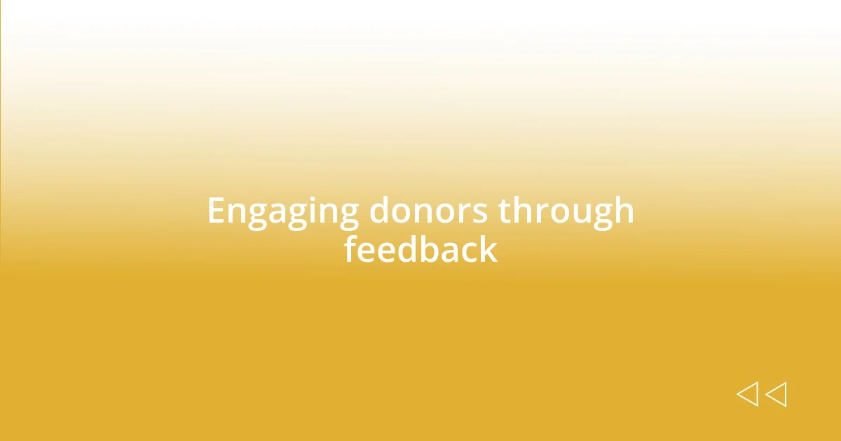 Engaging donors through feedback