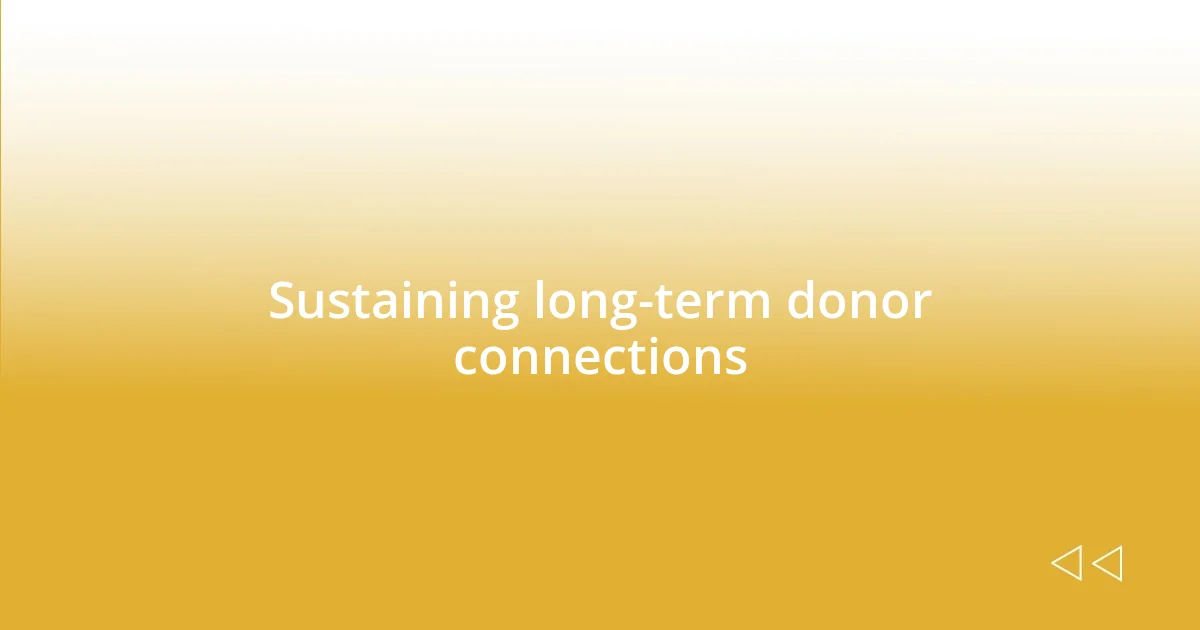 Sustaining long-term donor connections