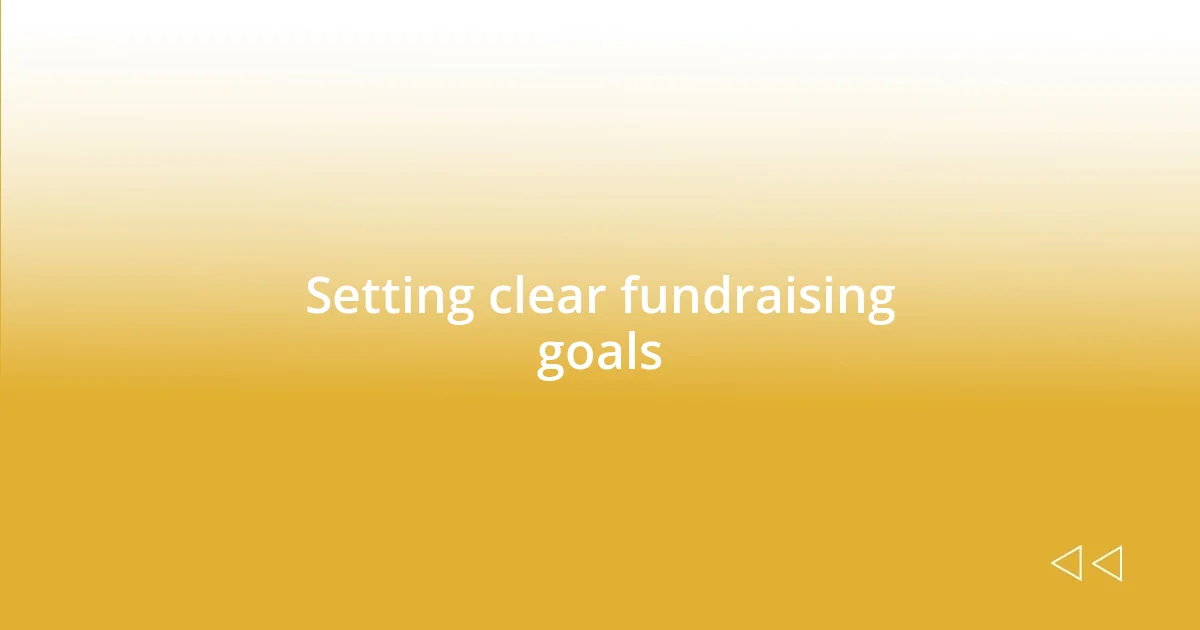 Setting clear fundraising goals