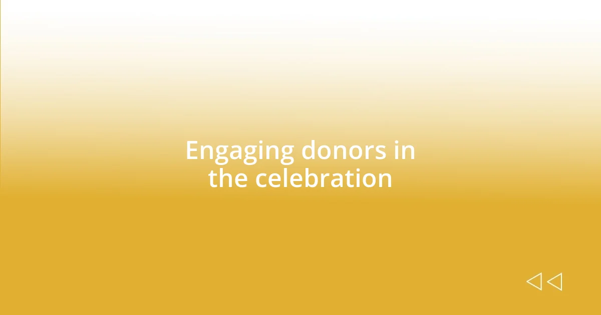 Engaging donors in the celebration