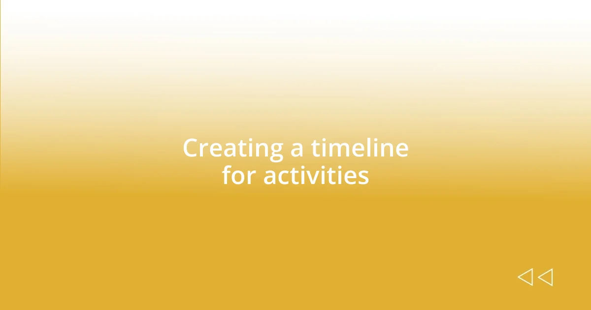 Creating a timeline for activities