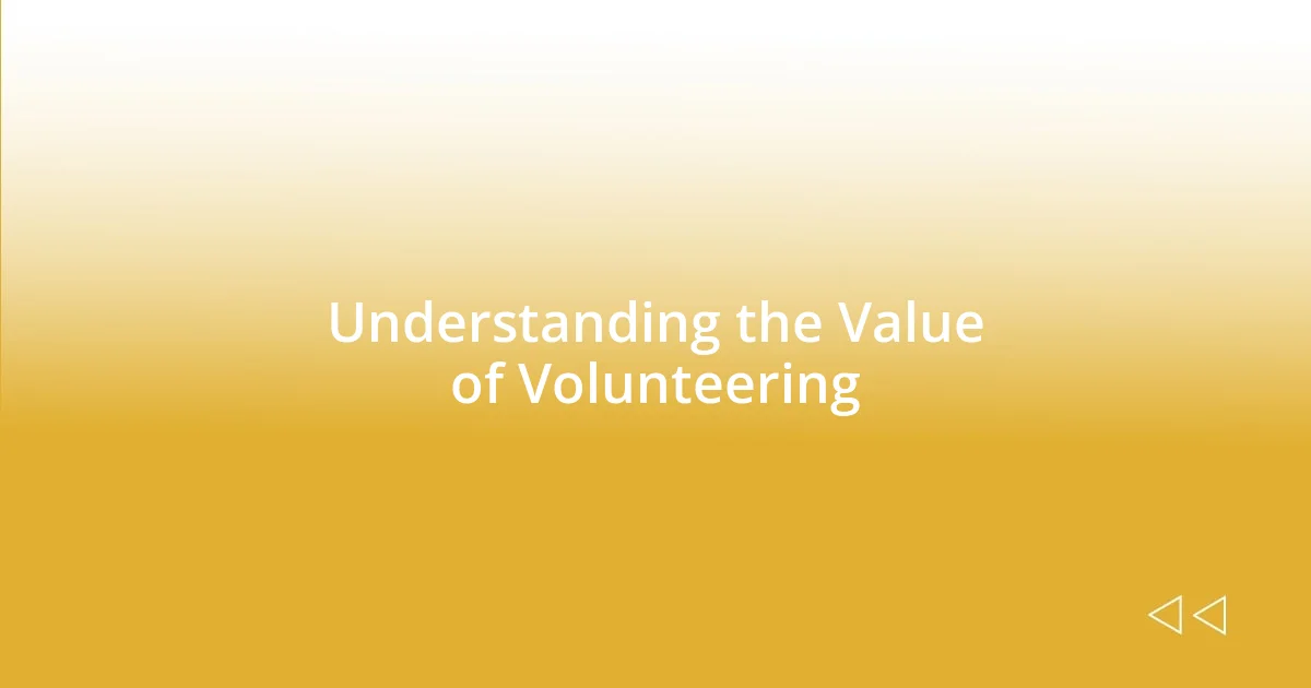 Understanding the Value of Volunteering