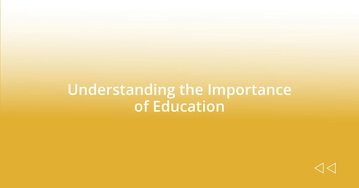 Understanding the Importance of Education