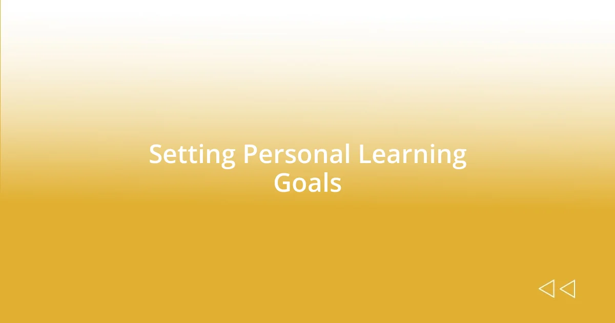 Setting Personal Learning Goals