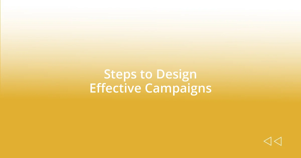 Steps to Design Effective Campaigns