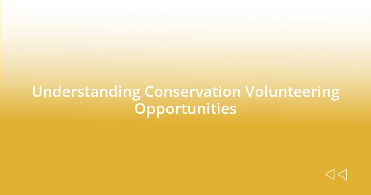 Understanding Conservation Volunteering Opportunities