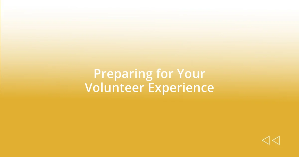 Preparing for Your Volunteer Experience