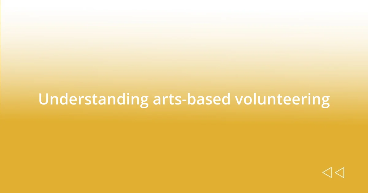 Understanding arts-based volunteering