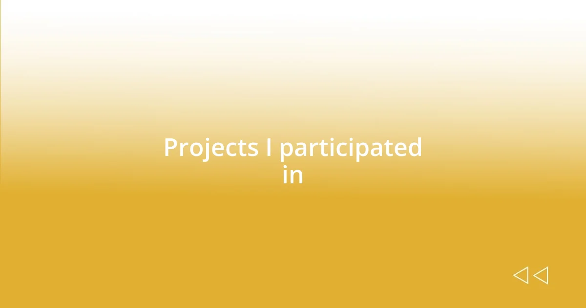 Projects I participated in