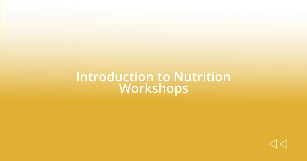 Introduction to Nutrition Workshops