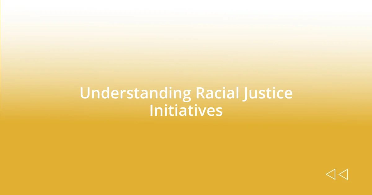 Understanding Racial Justice Initiatives