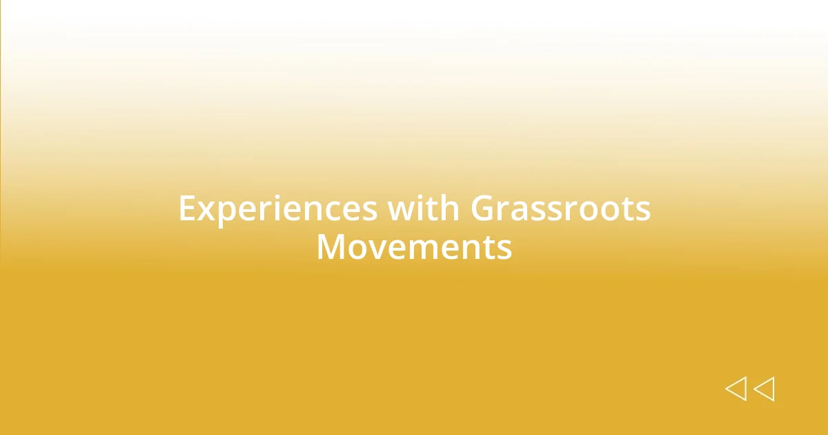 Experiences with Grassroots Movements