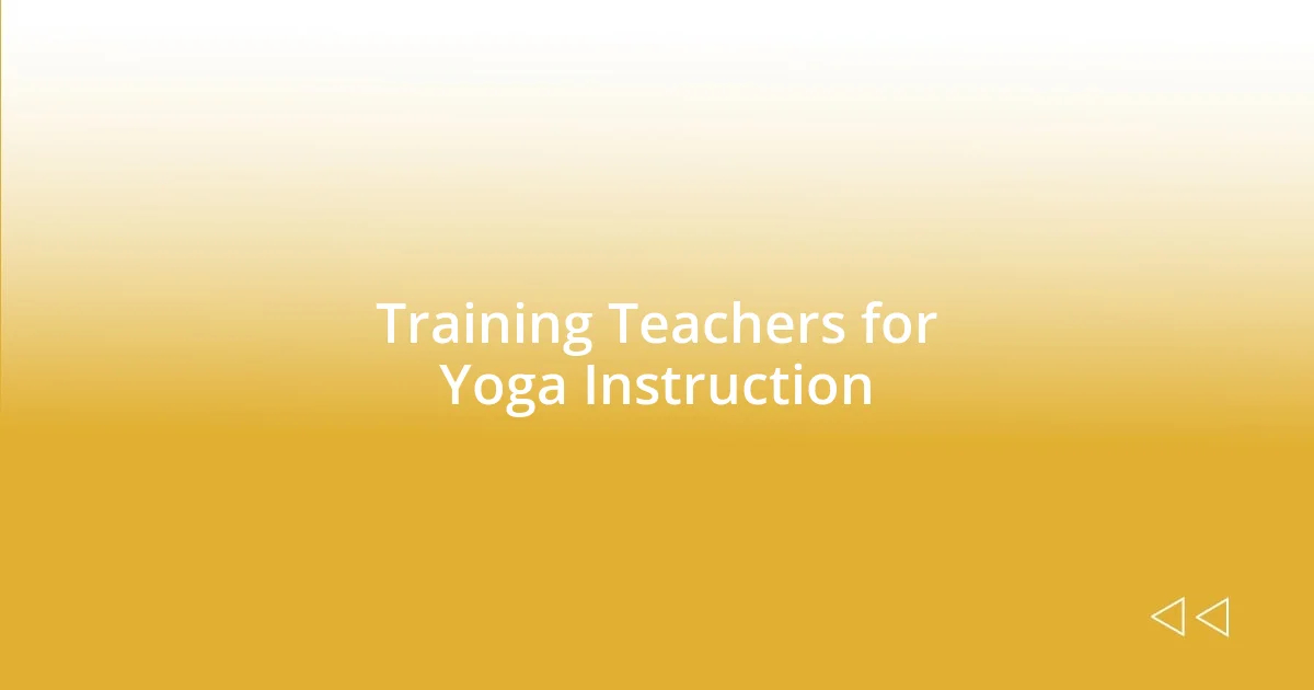 Training Teachers for Yoga Instruction