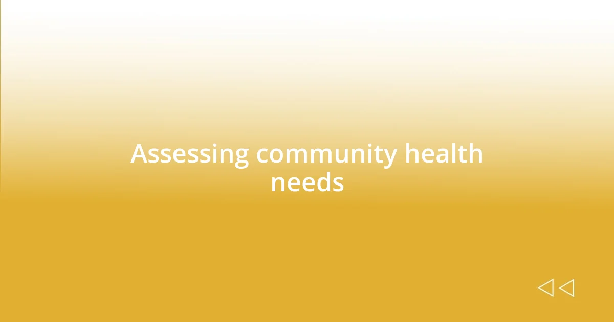 Assessing community health needs