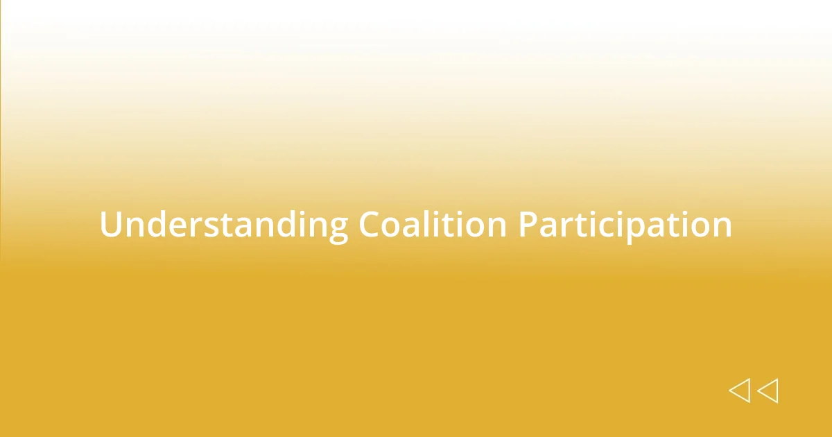 Understanding Coalition Participation