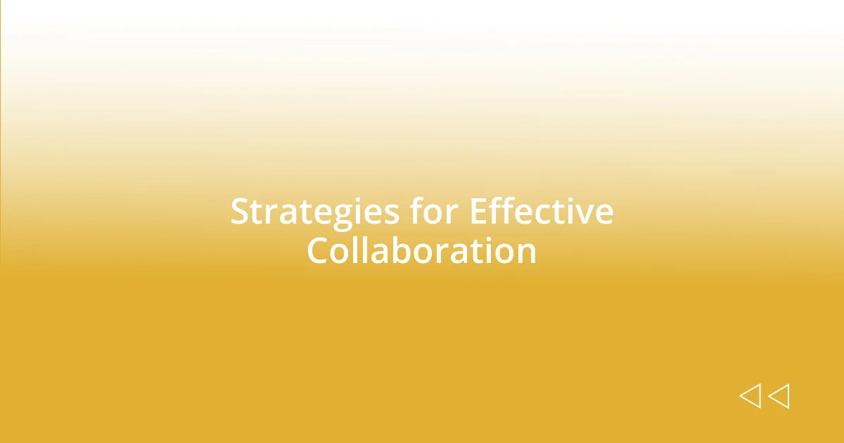 Strategies for Effective Collaboration