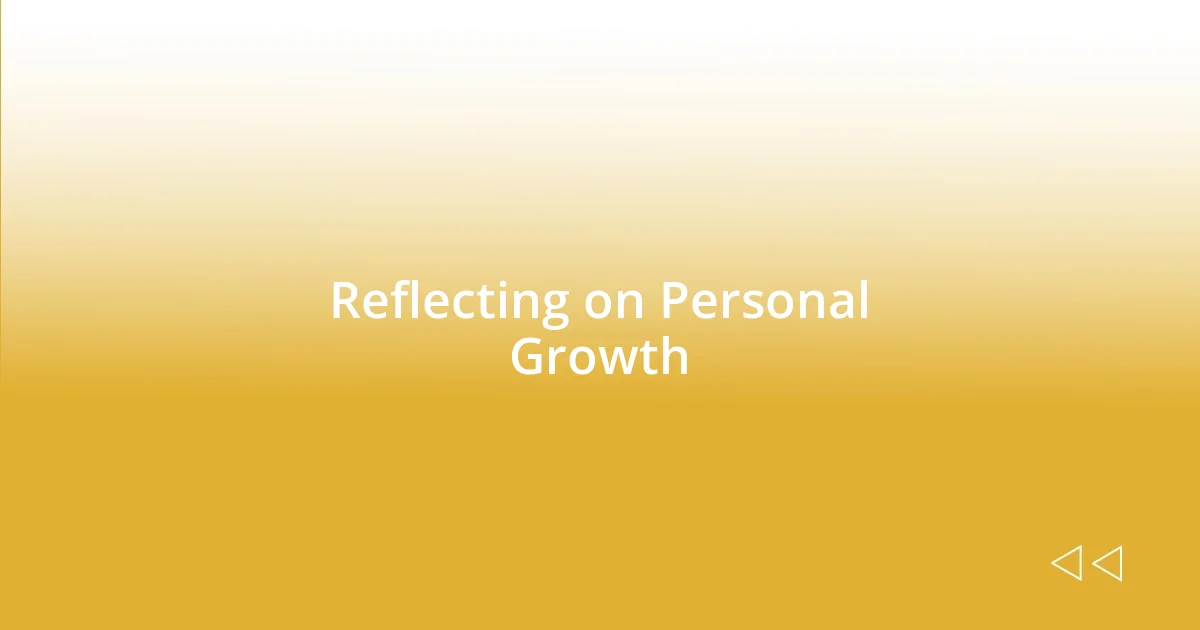 Reflecting on Personal Growth